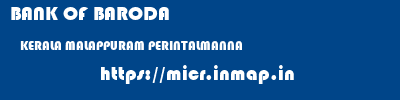 BANK OF BARODA  KERALA MALAPPURAM PERINTALMANNA   micr code